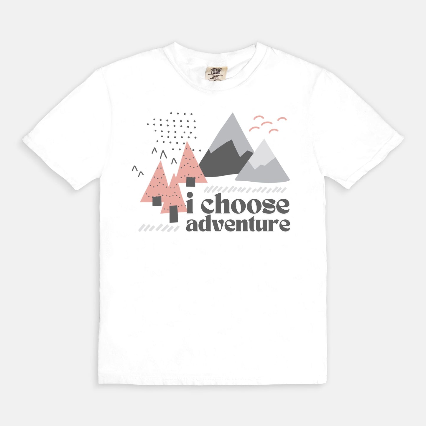 I Choose Adventure Comfort Colors Tee